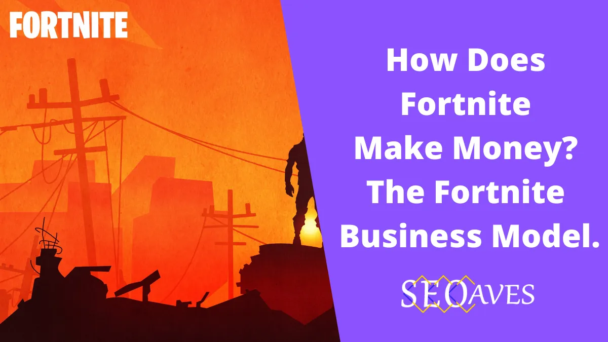 Fortnite Business Model How Does Fortnite Make Money? 2024