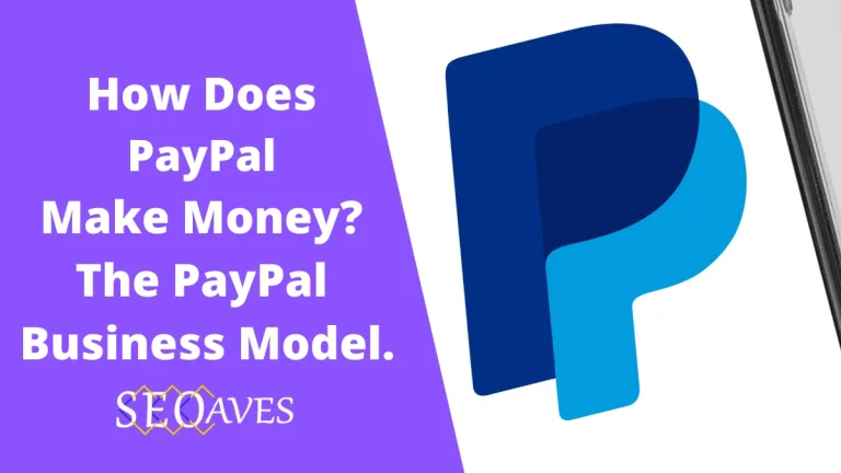 PayPal Business Model | How Does PayPal Make Money?