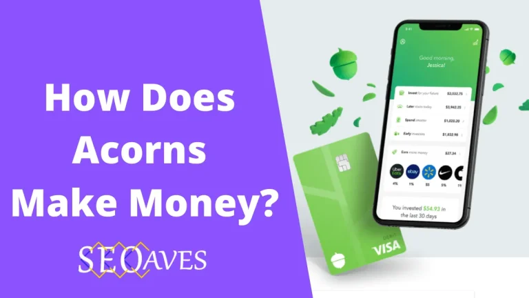 Acorns Business Model | How Does Acorns Make Money?