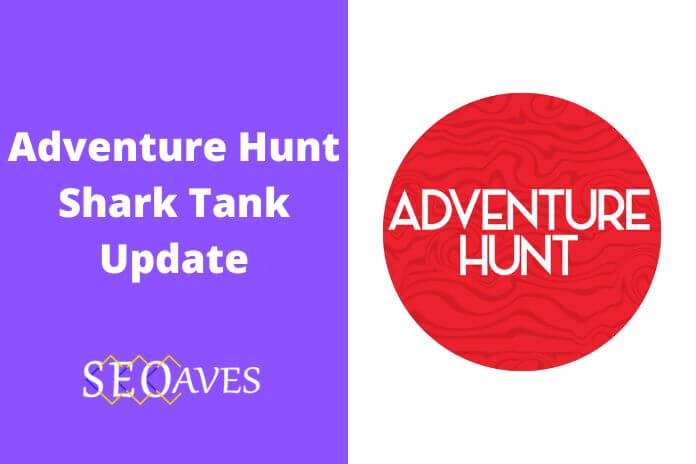 Adventure Hunt Shark Tank Update