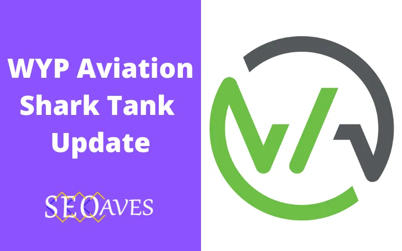 WYP Aviation Shark Tank Update