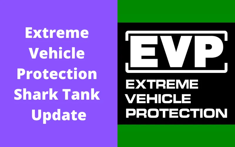 Extreme Vehicle Protection Shark Tank Update