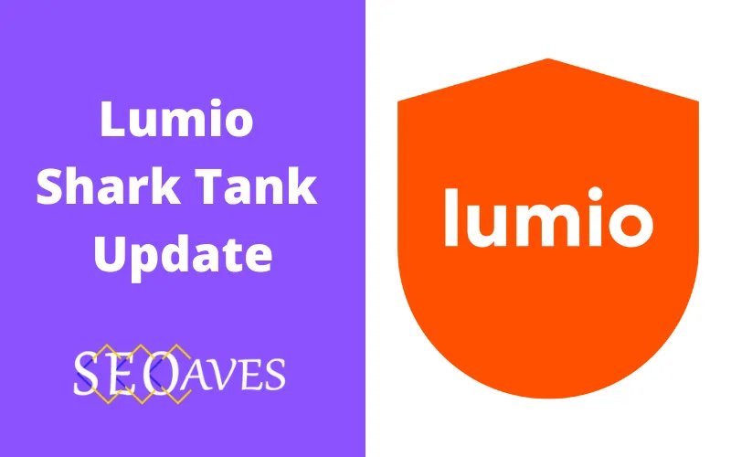 Lumio Shark Tank Update 2024 SEOAves