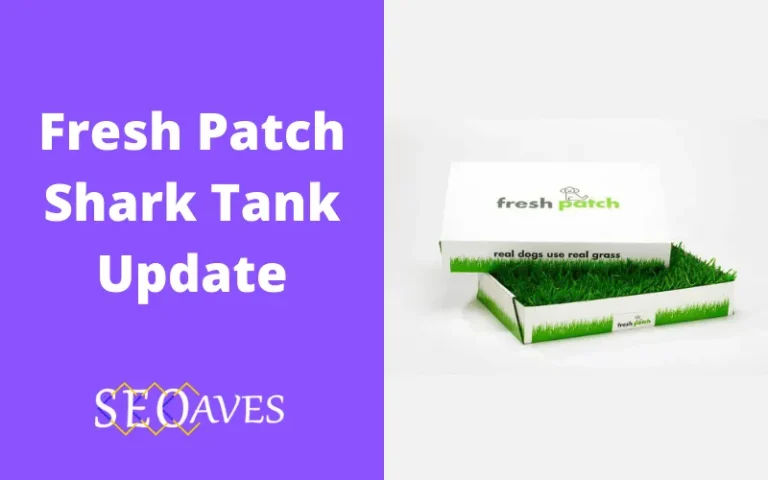 Fresh Patch Shark Tank Update