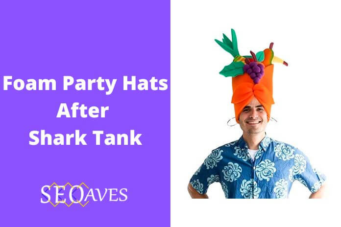 Foam Party Hats Shark Tank Update