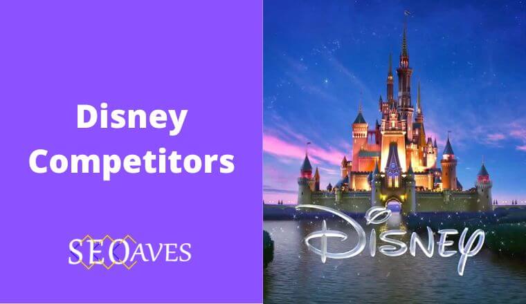 Disney Competitors And Alternatives Analysis 2023 | SEOAves