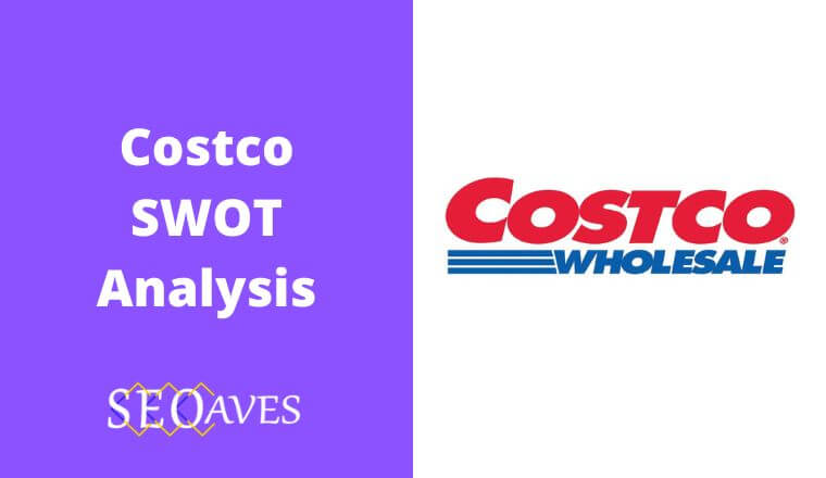 Costco SWOT Analysis 2024 | SEOAves