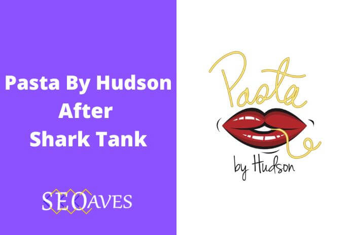 Pasta By Hudson Shark Tank Update