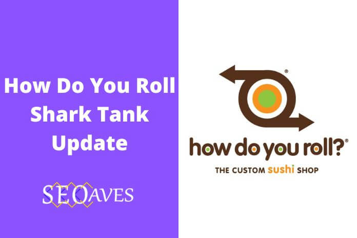 How Do You Roll Shark Tank Net Worth