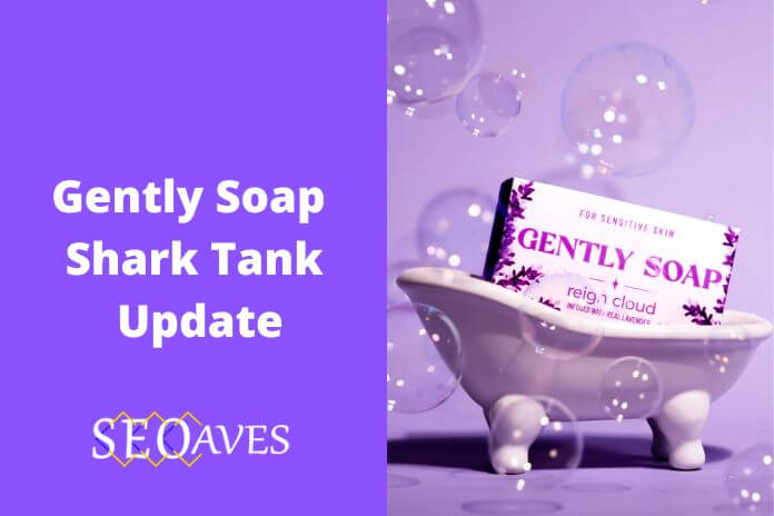 Gently Soap Shark Tank Update