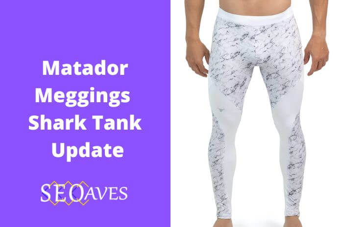 Matador Meggings Shark Tank Update | Matador Meggings Net Worth