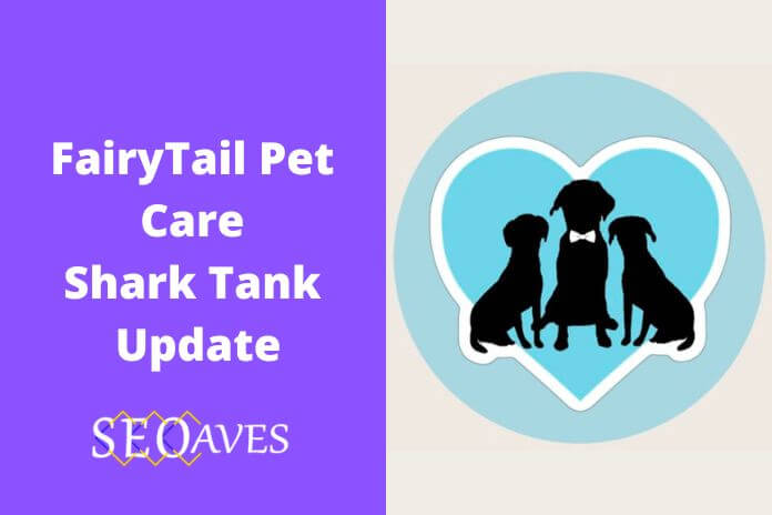 FairyTail Pet Care Shark Tank Update | FairyTail Pet Care Net Worth