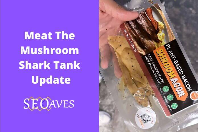 Meat The Mushroom Shark Tank Update